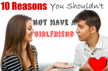 Why you Should not have Girlfriend